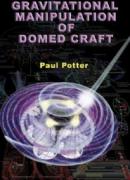 Gravitational Manipulation of Domed Craft